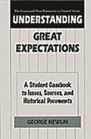 Understanding Great Expectations: A Student Casebook to Issues, Sources, and Historical Documents 0313299404 Book Cover