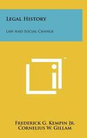 Legal History; Law and Social Change 1014444152 Book Cover