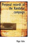 Personal Records of the Kandahar Campaign 1016680708 Book Cover
