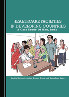 Healthcare Facilities in Developing Countries: A Case Study of Mau, India 1527539059 Book Cover