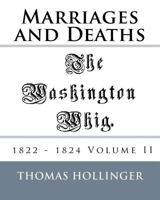 Washington Whig Marriages and Deaths 1822 - 1824 Volume II 1543053572 Book Cover