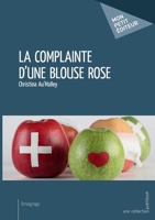 La Complainte d'une blouse rose (French Edition) 2342152620 Book Cover