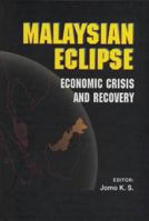 The Malaysian Eclipse: Economic Crisis and Recovery 1842770233 Book Cover