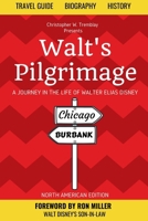 Walt's Pilgrimage: A Journey in the Life of Walter Elias Disney 1548208051 Book Cover