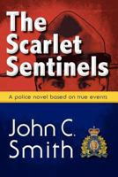 The Scarlet Sentinels: A Police Novel Based on True Events 1897435800 Book Cover