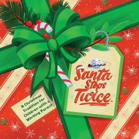 Santa Stops Twice™: A Christmas Tradition for Children with a Working Parent B0H6761RJV Book Cover