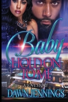 Baby Hold on To Me B08X69SKLW Book Cover