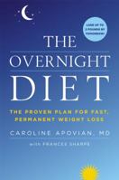 The Overnight Diet: The Proven Plan for Fast, Permanent Weight Loss 1455516910 Book Cover