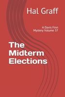 The Midterm Elections: A Davis Finn Mystery Volume 37 (The Davis Finn Mysetries) B0875Z4K93 Book Cover