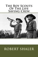 The Boy Scouts of the Life Saving Crew 1508413215 Book Cover