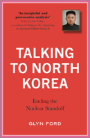 Talking to North Korea: Ending the Nuclear Standoff 0745337856 Book Cover