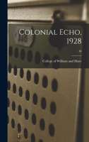 Colonial Echo, 1928; 30 1014491940 Book Cover