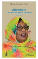 Aljawhara. Une fille du Sahel tchadien: Mémoires I (Amazonian Journal of International Development and Management Studies (Ajidms)) (French Edition) 2343247390 Book Cover