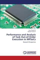 Performance and Analysis of Task Out-of-Order Execution in MPSoCs: Research Perspective 3659827592 Book Cover