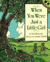 When You Were Just a Little Girl (Picture Puffins) 0670829986 Book Cover