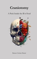 Craniotomy: A Peek Inside the Ill of Soul 9464855355 Book Cover