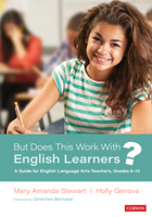 But Does This Work with English Learners?: A Guide for English Language Arts Teachers, Grades 6-12 1071814958 Book Cover