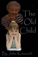 The Old Child (The Lost Art of Magic #3) 1703608844 Book Cover