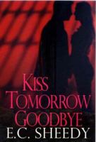 Kiss tomorrow goodbye 0758215630 Book Cover