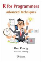 R for Programmers: Advanced Techniques 1498736874 Book Cover