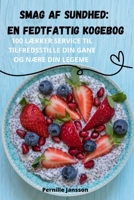 Smag AF Sundhed: En Fedtfattig Kogebog (Danish Edition) 1835640958 Book Cover