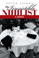 The Irresistible Nihilist 1546242341 Book Cover