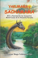 "SACHAMAMA" Mito y realidad de las serpientes monstruosas de la Amazonia peruana B08JF2DHJS Book Cover