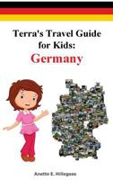 Terra's Travel Guide for Kids: Germany (Paperback) 0692810587 Book Cover