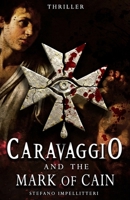 CARAVAGGIO and the MARK OF CAIN (The Cursed Masters) B0GK1XFV23 Book Cover