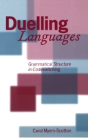 Duelling Languages: Grammatical Structure in Codeswitching 019823712X Book Cover