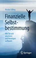 Finanzielle Selbstbestimmung: Wie Sie sich absichern und Vermögen aufbauen 3658238364 Book Cover