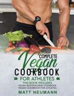 Vegan Cookbook For Athletes: This Book Includes: Vegan Bodybuilding Cookbook and Vegan Cookbook For Athletes 1801116911 Book Cover