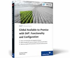 Global Available-To-Promise with Sap: Functionality and Configuration: Discover the Power of Gatp with This Complete and Practical Reference 1592293859 Book Cover