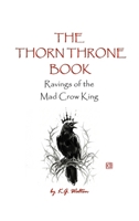 The Thorn Throne Book: Ravings of the Mad Crow King (Animal Sense) B0HHL3JXX4 Book Cover