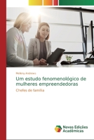 Um estudo fenomenológico de mulheres empreendedoras 6139805279 Book Cover