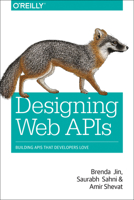 Designing Web APIs: Building APIs That Developers Love 1492026921 Book Cover