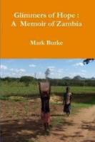 Glimmers of Hope : Memoir of a VSO in Zambia 0557097487 Book Cover