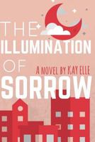 The Illumination of Sorrow 1519511256 Book Cover