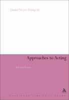 Approaches To Acting: Past And Present (Continuum Collection) 0826478794 Book Cover