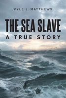 The Sea Slave: A True Story B0DV1FHQWW Book Cover