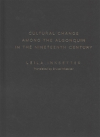 Cultural Change Among the Algonquin in the Nineteenth Century 0228022134 Book Cover