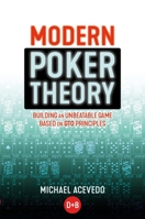 Modern Poker Theory: Building an Unbeatable Strategy Based on GTO Principles 1909457892 Book Cover