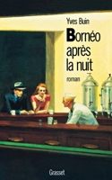 Bornéo, après la nuit 2246427517 Book Cover