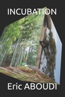 INCUBATION (French Edition) B08SGZ7Y42 Book Cover