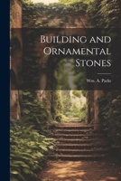 Building and Ornamental Stones - Scholar's Choice Edition 1022681168 Book Cover