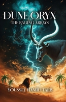 Dune Oryx: The Raging Arrays B0GRWYV5B8 Book Cover