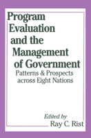 Program Evaluation and the Management of Government: Patterns and Prospects across Eight Nations 1138530891 Book Cover
