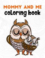 Mommy and Me Coloring Book: A Super Cute Activity Book for Parents and Children to Color Together (Color With Mom Coloring Books) (Volume 1) 1719196532 Book Cover