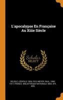 L'Apocalypse En Fran�aise Au Xiiie Si�cle 101932354X Book Cover