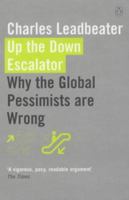 Up the Down Escalator: Why the Global Pessimists Are Wrong 0141010029 Book Cover